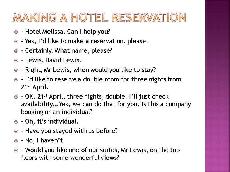 Making a hotel reservation - Hotel Melissa. Can I help you? - Yes, I’d